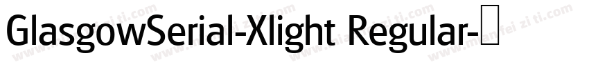 GlasgowSerial-Xlight Regular字体转换